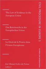 The Law of Evidence in the European Union/Das Beweisrecht in Der Europaischen Union/Le Droit de La Preuve Dans L'Union Europeenne