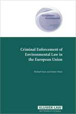 Criminal Enforcement of Environmental Law in the European Union