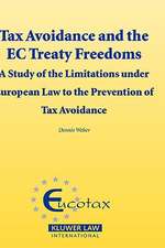 Tax Avoidance and the EC Treaty Freedoms: A Study on the Limitations Under European Law to the Prevention of Tax Avoidance