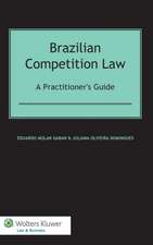 Brazilian Competition Law a Practitioners Guide