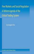 Free Markets and Social Regulation: A Reform Agenda of the Global Trading System Toward a New International Economic Law