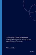 Altérités d’André du Bouchet: De Hugo, Shakespeare et Poussin à Celan, Mandelstam et Giacometti