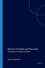 Between Freedom and Necessity: An Essay on the Place of Value