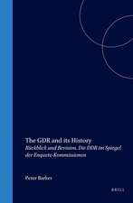 The GDR and its History: Rückblick und Revision. Die DDR im Spiegel der Enquete-Kommissionen