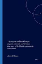 Tricksters and Pranksters: Roguery in French and German Literature of the Middle Ages and the Renaissance