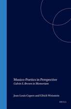 Musico-Poetics in Perspective: Calvin S. Brown in Memoriam