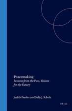 Peacemaking: Lessons from the Past, Visions for the Future