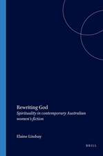 Rewriting God: Spirituality in contemporary Australian women’s fiction