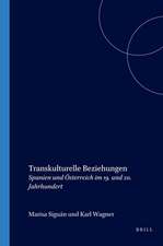 Transkulturelle Beziehungen: Spanien und Österreich im 19. und 20. Jahrhundert