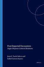 Post/Imperial Encounters: Anglo-Hispanic Cultural Relations