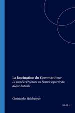 La fascination du Commandeur: Le sacré et l’écriture en France à partir du débat-Bataille