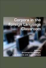 Corpora in the Foreign Language Classroom: Selected papers from the Sixth International Conference on Teaching and Language Corpora (TaLC 6). University of Granada, Spain, 4-7 July, 2004