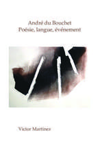 André du Bouchet: Poésie, langue, événement