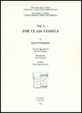 The Glass Vessels, Volume I: Excavations at Ed-Dur (Umm Al-Qaiwain, United Arab