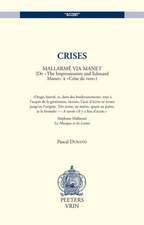 Crises. Mallarme Via Manet. (de the Impressionists and Edouard Manet a Crise de Vers)