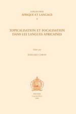 Topicalisation Et Focalisation Dans Les Langues Africaines