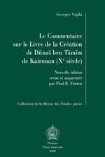 Le Commentaire Sur Le Livre de La Creation de Dunas Ben Tamim de Kairouan (Xe Siecle): Nouvelle Edition Revue Et Augmentee Par Paul B. Fenton