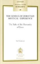 The Riddle of Christian Mystical Experience: The Role of the Humanity of Jesus