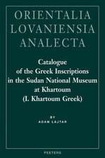 Catalogue of the Greek Inscriptions in the Sudan National Museum at Khartoum (I. Khartoum Greek)