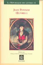 Jean Potocki Oeuvres I: Voyage En Turquie Et En Egypte, Voyage En Hollande, Voyage Dans L'Empire de Maroc, Suivi Du Voyage de Hafez, Voyage Da