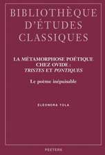 La Metamorphose Poetique Chez Ovide: Le Poeme Inepuisable