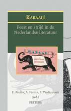 Kabaal!: Feest En Strijd in de Nederlandse Literatuur