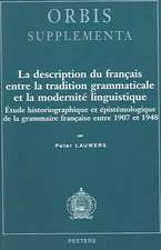 La Description Du Francais Entre La Tradition Grammaticale Et La Modernite Linguistique: Etude Historiographique Et Epistemologique de La Grammaire F