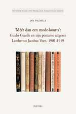 'Meer Dan Een Mode-Koorts': Guido Gezelle En Zijn Postume Uitgever Lambertus Jacobus Veen, 1901-1919