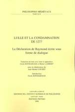 Lulle Et La Condamnation de 1277: La Declaration de Raymond Ecrite Sous Forme de Dialogue