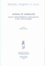 Animal Et Animalite Dans la Philosophie de la Renaissance Et de L'Age Classique