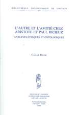 L'Autre Et L'Amitie Chez Aristote Et Paul Ricoeur: Analyses Ethiques Et Ontologiques