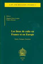 Les Lieux de Culte En France Et En Europe: Statuts, Pratiques, Fonctions