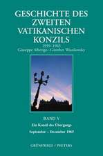 Geschichte Des Zweiten Vatikanischen Konzils, Band V. Ein Konzil Des Ubergangs. September 1965 - Dezember 1965: Deutsche Ausgabe Herausgegeben Von G.