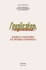 L'Explication. Enjeux Cognitifs Et Interactionnels