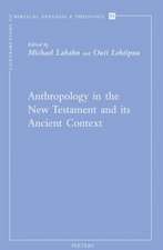 Anthropology in the New Testament and Its Ancient Context: Papers from the EABS-Meeting in Piliscaba/Budapest