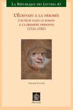 L'Ecrivain a la Derobee: L'Auteur Dans Le Roman a la Premiere Personne (1721-1782)