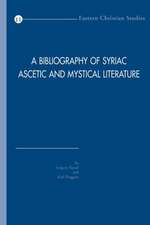 A Bibliography of Syriac Ascetic and Mystical Literature