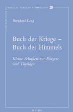 Buch Der Kriege - Buch Des Himmels: Kleine Schriften Zur Exegese Und Theologie