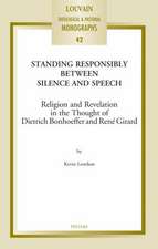 Standing Responsibly Between Silence and Speech: Religion and Revelation in the Thought of Dietrich Bonhoeffer and Rene Girard