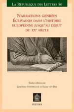 Narrations Genrees: Ecrivaines Dans L'Histoire Europeenne Jusqu'au Debut Du Xxe Siecle