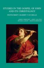 Studies in the Gospel of John and Its Christology: Festschrift Gilbert Van Belle