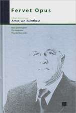 Fervet Opus: Liber Amicorum Anton van Kalmthout