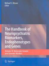 The Handbook of Neuropsychiatric Biomarkers, Endophenotypes and Genes