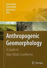 Anthropogenic Geomorphology: A Guide to Man-Made Landforms