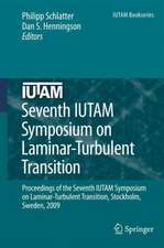 Seventh IUTAM Symposium on Laminar-Turbulent Transition: Proceedings of the Seventh IUTAM Symposium on Laminar-Turbulent Transition, Stockholm, Sweden, 2009