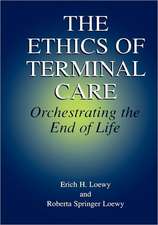 The Ethics of Terminal Care: Orchestrating the End of Life