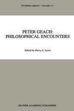 Peter Geach: Philosophical Encounters