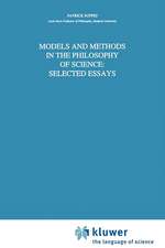 Models and Methods in the Philosophy of Science: Selected Essays