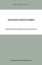 Knowing from Words: Western and Indian Philosophical Analysis of Understanding and Testimony