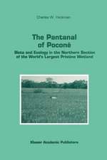 The Pantanal of Poconé: Biota and Ecology in the Northern Section of the World’s Largest Pristine Wetland